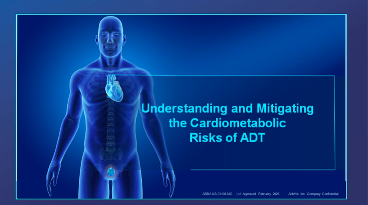 Title Card - ADT: Understanding and Mitigating the Cardiometabolic Risks of ADT